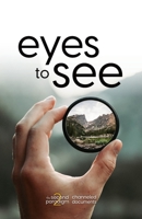 Eyes to See B0BXMRDPXW Book Cover