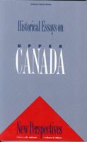 Historical Essays On Upper Canada 0886290953 Book Cover