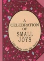 Celebration of Small Joys (Little Books with Big Hearts) (Little Books with Big Hearts) 1558381597 Book Cover