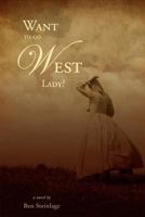 Want to Go West Lady? 1548691887 Book Cover