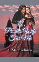 A Pirate's Wife For Me B0BZGXLKCR Book Cover