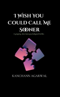 I Wish You Could Call Me Sooner: When peace matters more than proving B0GHP2Y1L9 Book Cover