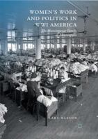 Women's Work and Politics in WWI America: The Munsingwear Family of Minneapolis 3030079643 Book Cover