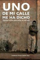 Uno de mi calle me ha dicho: Cuentos cortos para soñar en voz alta 1790313279 Book Cover