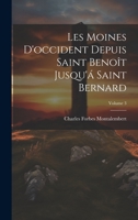 Les Moines D'occident Depuis Saint Benoît Jusqu'á Saint Bernard; Volume 3 1020390239 Book Cover