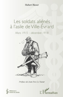 Les soldats aliénés à l'asile de Ville-Évrard: Mars 1915 - décembre 1918 (Médecine À Travers Les Siècles) (French Edition) 2343046395 Book Cover