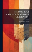 The Future Of Marriage In Western Civilisation B0FJT3G1T4 Book Cover