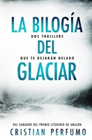 La bilogía del glaciar: Dos thrillers que te dejarán helado (Pack de Thrillers Ambientados en la Patagonia) B0B8R7WW11 Book Cover