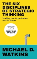 The Six Disciplines of Strategic Thinking: Leading Your Organization Into the Future 1529146585 Book Cover
