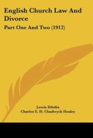 English Church Law And Divorce: Part One And Two 054871715X Book Cover
