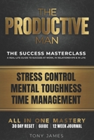 The Productive Man: Time Management, Mental Toughness, and Daily Discipline for Men Who Want Success. Including 12 Week Journal B0FL6M967T Book Cover