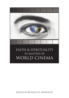 Faith and Spirituality in Masters of World Cinema 1443800090 Book Cover