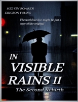 IN VISIBLE RAINS II: The Second Rebirth B0C9SNDX88 Book Cover