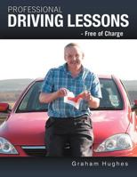 Professional Driving Lessons - Free of Charge 1449008399 Book Cover