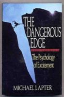 Dangerous Edge: The Psychology of Excitement 0029007658 Book Cover