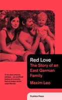 Red Love: The Story of an East German Family 1782270426 Book Cover