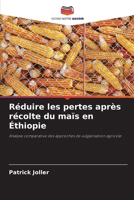 Réduire les pertes après récolte du maïs en Éthiopie (French Edition) 620978755X Book Cover