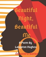 Beautiful Night, Beautiful Me: A Langston Hughes Poem 1795299460 Book Cover