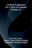 Lachesis Lapponica; Or, A Tour In Lapland (Volume 2) 9373057294 Book Cover