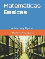 Matemáticas Básicas: Aritmética y Álgebra (Spanish Edition) B08JDTNSQ3 Book Cover
