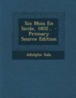 Six Mois En Sicile, 1852... 2013634056 Book Cover