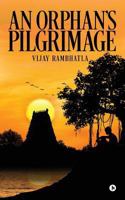 An Orphan's Pilgrimage 194758636X Book Cover