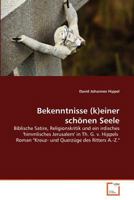 Bekenntnisse (k)einer schönen Seele: Biblische Satire, Religionskritik und ein irdisches 'himmlisches Jerusalem' in Th. G. v. Hippels Roman "Kreuz- und Querzüge des Ritters A.-Z." 3639296648 Book Cover