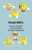 Emoji ABCs: Express Yourself - Discover Communication Through Emotions 1733976787 Book Cover