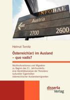 Sterreich(er) Im Ausland - Quo Vadis? Multikulturalismus Und Migration Zu Beginn Des 21. Jahrhunderts: Eine Identit Tsanalyse Der Persistenz Kulturell 3942109441 Book Cover