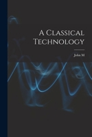 A Classical Technology 1018113347 Book Cover
