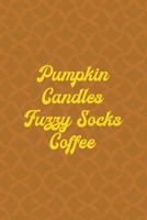 Pumpkin Candles Fuzzy Socks Coffee: Notebook Journal Composition Blank Lined Diary Notepad 120 Pages Paperback Orange Texture Fuzzy 1712346466 Book Cover