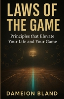 Laws of the Game: Basketball's Connection to Life 1723134929 Book Cover