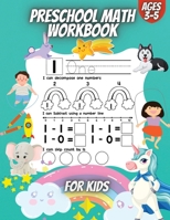 Preschool Math Workbook For Kids: Number Tracing, Addition and Subtraction math workbook for kids ages 3-5 1716250412 Book Cover