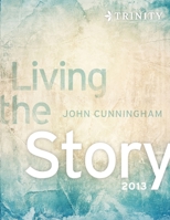 Living the Story 2013 1304390071 Book Cover