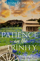 Patience on the Trinity: Trinity River Series, Post Civil War Lanterns Still Burn B0H6N3HGDG Book Cover