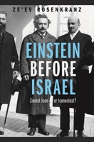 Einstein Before Israel: Zionist Icon or Iconoclast? 0691144125 Book Cover