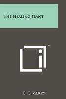 The Healing Plant 1258120925 Book Cover