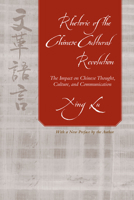 Rhetoric of the Chinese Cultural Revolution: The Impact on Chinese Thought, Culture, and Communication (Studies in Rhetoric/Communication) 1643361473 Book Cover