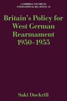 Britain's Policy for West German Rearmament 1950-1955 052112588X Book Cover