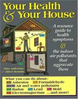 Your Health and Your House: A Resource Guide 087983630X Book Cover