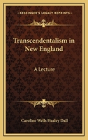 Transcendentalism In New England: A Lecture 054851349X Book Cover