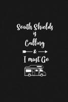 South Shields is Calling and I Must Go: 6''x9'' Lined Writing Notebook Journal, 120 Pages, Best Novelty Birthday Santa Christmas Gift For Friends, ... Cover With White Quote and White Trip Van. 1677309458 Book Cover