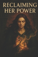 Reclaiming Her Power B0FF9289Z5 Book Cover
