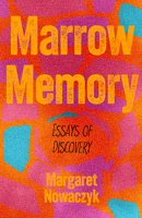 Marrow Memory: Essays of Discovery 1989496903 Book Cover