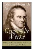 Gesammelte Werke: P�dagogische Schriften + Romane + Erz�hlungen + Fabeln (Vollst�ndige Ausgaben) 802731853X Book Cover