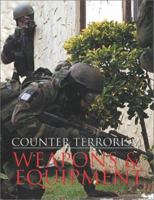 Counter-Terrorism Weapons and Equipment 1857533860 Book Cover