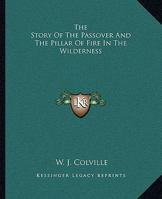 The Story Of The Passover And The Pillar Of Fire In The Wilderness 1425305032 Book Cover