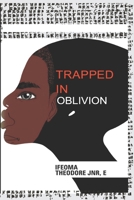Trapped in Oblivion B0BBQHTNB8 Book Cover