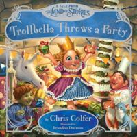 Trollbella Throws a Party: A Tale from the Land of Stories 0316383406 Book Cover