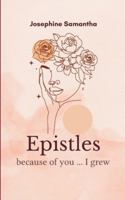 Epistles because of you, I grew B0G3CDYDKS Book Cover